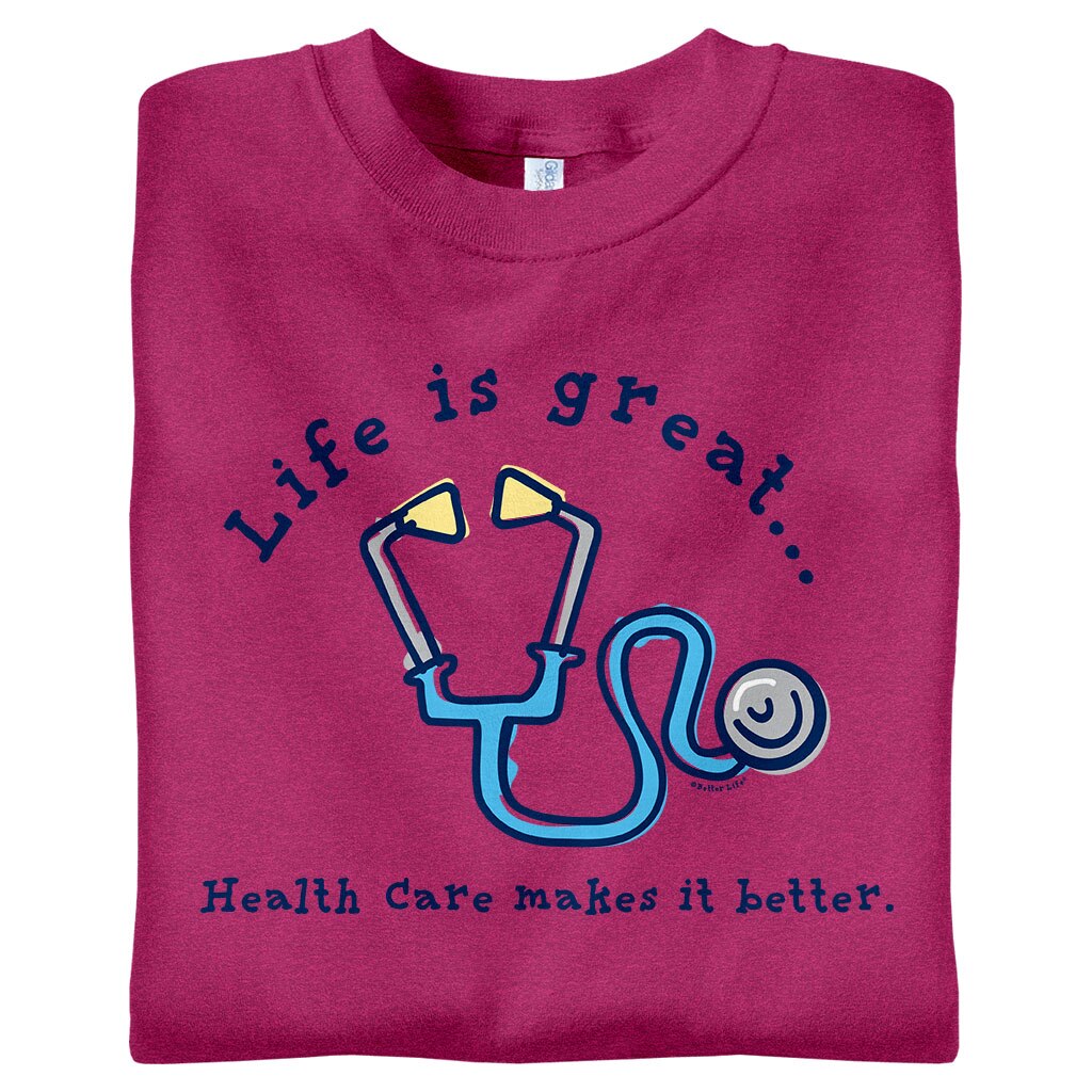 Have a Better Life Healthcare TShirts, Apparel, Gifts Better Life
