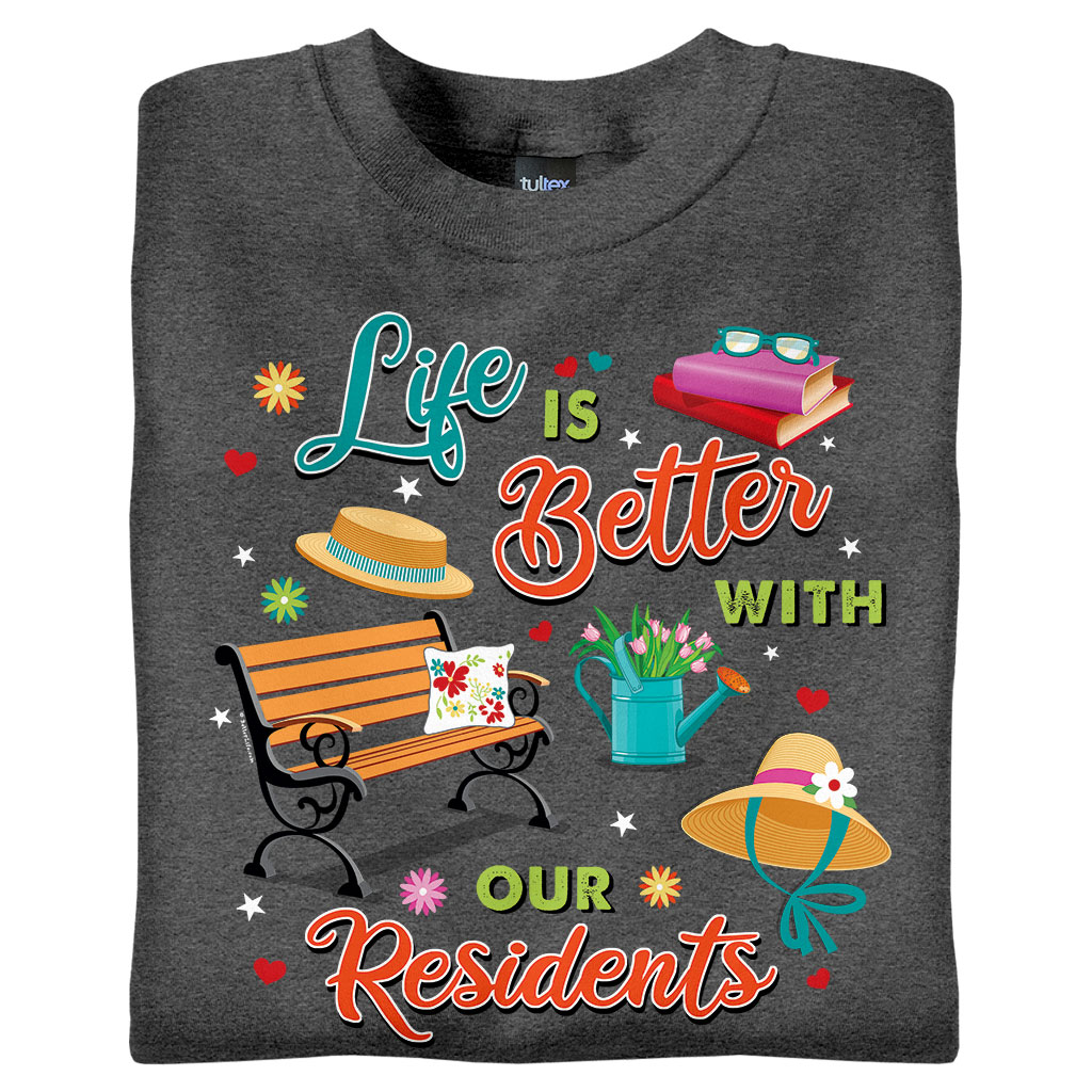 Life is Better with Our Residents